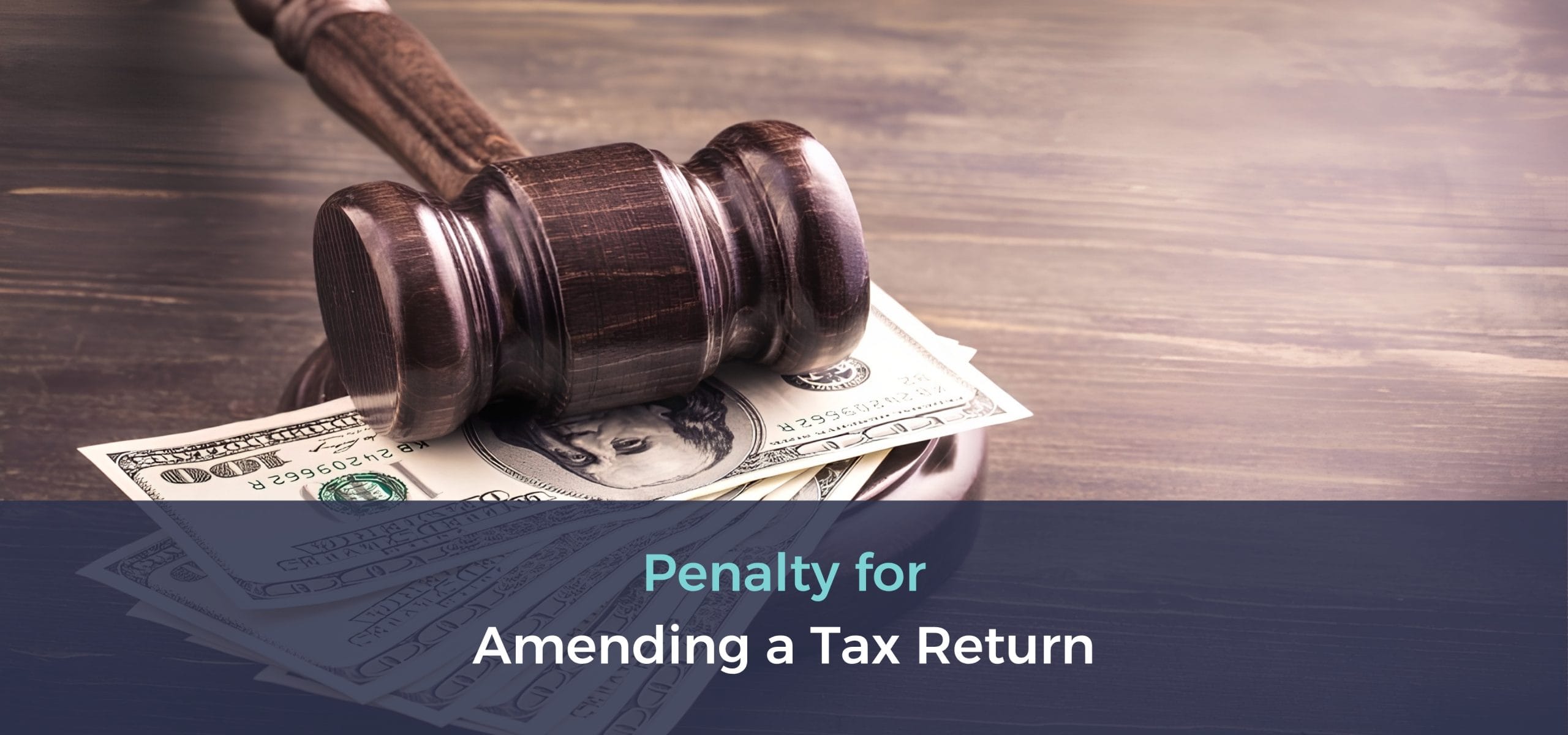 Penalty for Amending a Tax Return